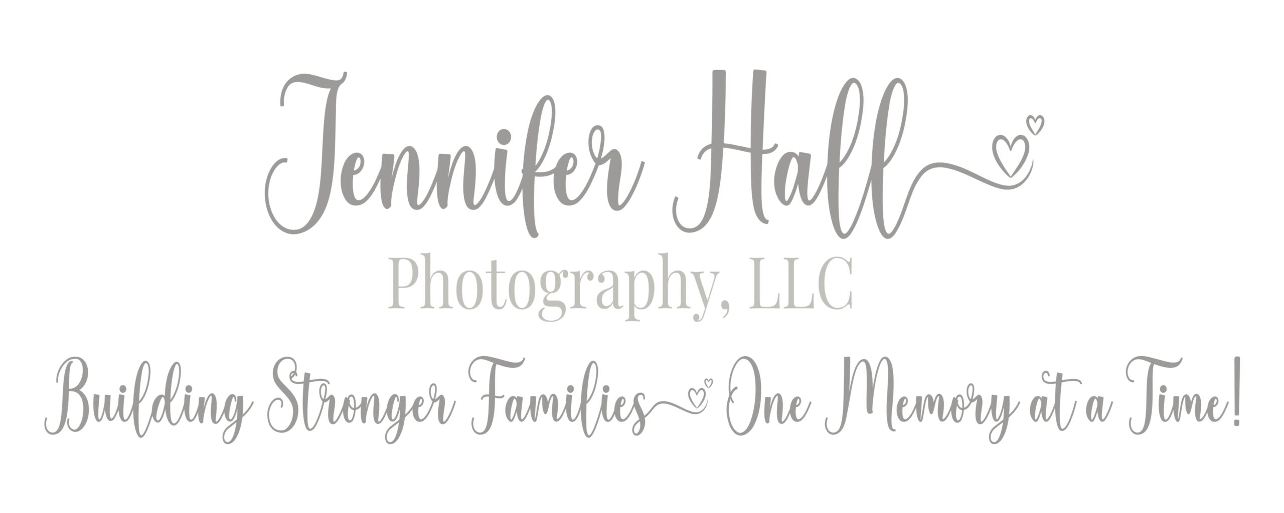 Jennifer Hall Photography, LLC, Building Stronger Families One Memory at a Time!